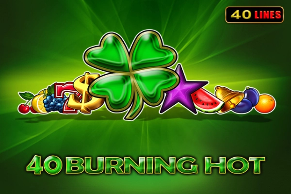 40 Burning Hot -
